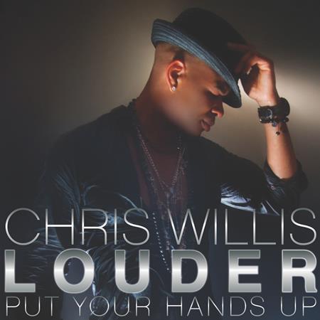 Chris Willis - Louder (Put Your Hands Up) - EP - Zortam Music