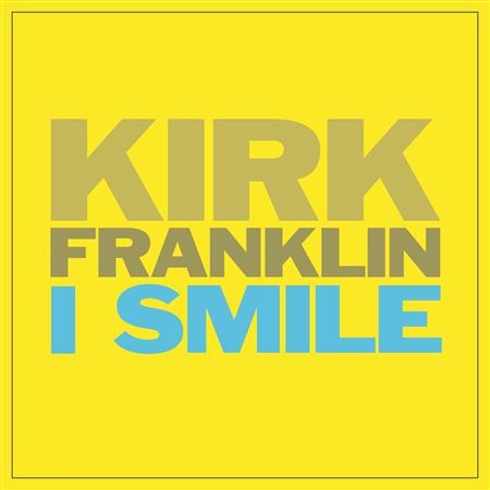 Kirk Franklin - I Smile - Zortam Music