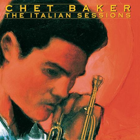 Chet Baker - The Italian Sessions - Zortam Music