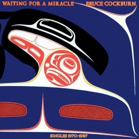 Bruce Cockburn - Waiting For A Miracle [disc 1] - Zortam Music