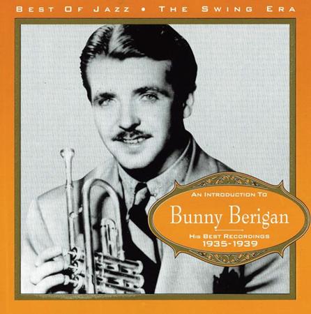 Bunny Berigan - Best Of Jazz An Introduction To Bunny Berigan - Zortam Music