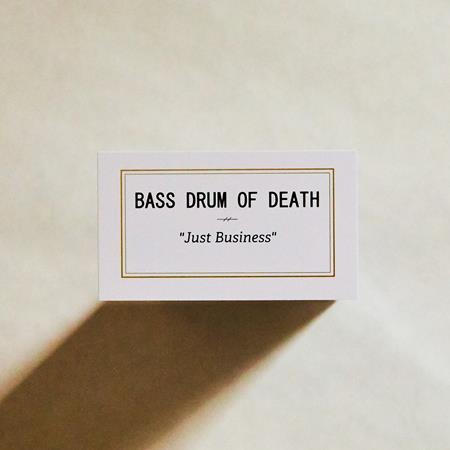 Bass Drum of Death - Just Business - Zortam Music