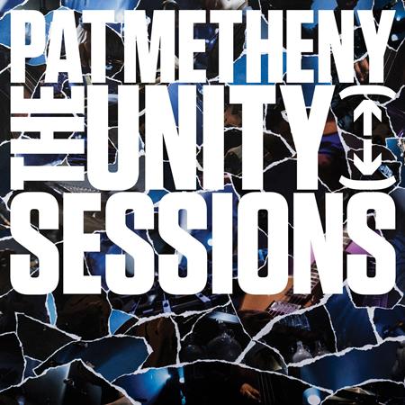 Pat Metheny - The Unity Sessions - Zortam Music
