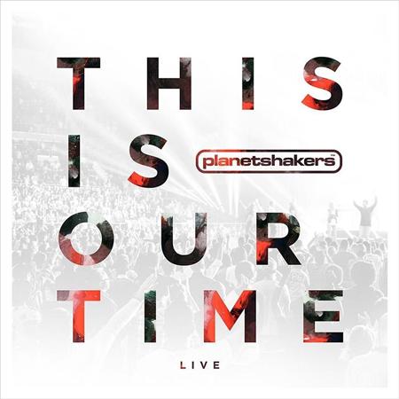 Planetshakers - This Is Our Time [live] - Zortam Music
