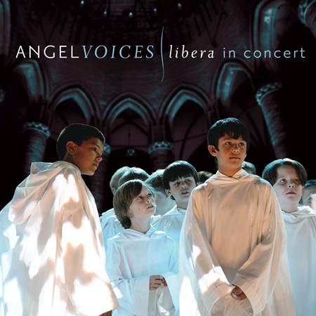 Libera - Angel Voices - Libera In Concert - Zortam Music