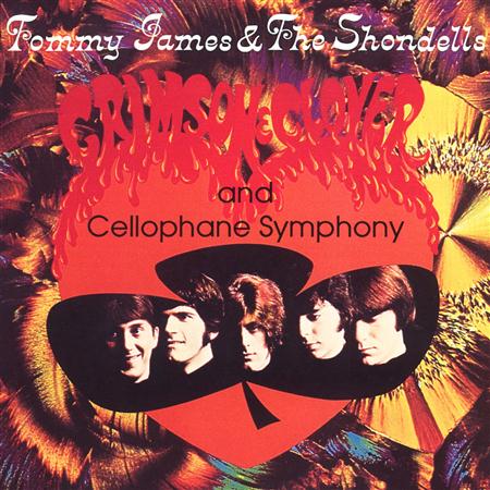 Tommy James & The Shondells - Crimson & CloverCellophane Symphony - Zortam Music