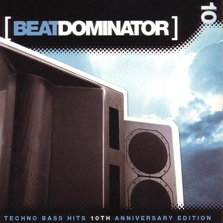 Beat Dominator - Techno Bass Hits 10th Anniversary Edition - Zortam Music