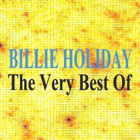Billie Holiday - The Very Best Of - Billie Holiday - Zortam Music Billie Holiday - The Very Best Of - Billie Holiday - Zortam Music