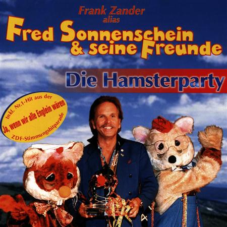 Fred Sonnenschein & Seine Freunde - Die Hamsterparty - Zortam Music