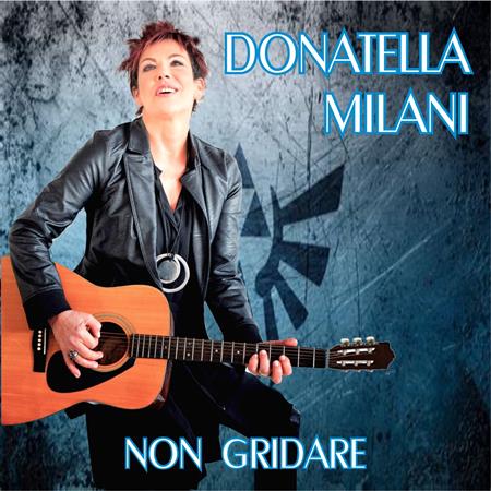 donatella milani - Non Gridare [Single] - Zortam Music