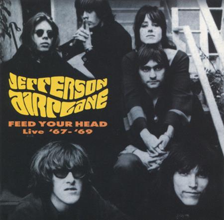 Jefferson Airplane - Feed Your Head Live 67-69 - Zortam Music