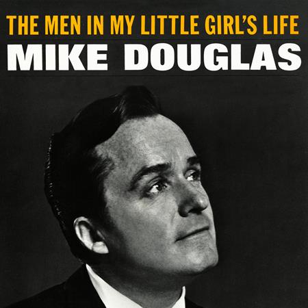 Mike Douglas - Mike Douglas - The Men In My Little Girl