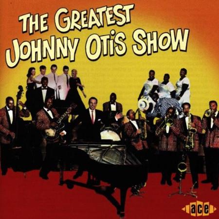 The Johnny Otis Show - The Greatest Johnny Otis Show - Zortam Music