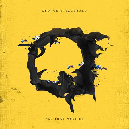 George Fitzgerald - All That Must Be - Zortam Music