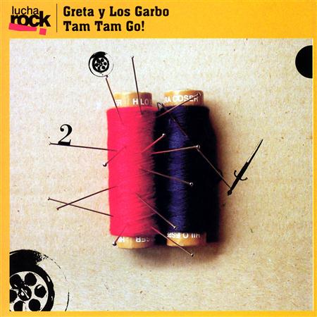 Tam Tam Go! - Lucha Rock Greta y Los Garbo Tam Tam Go! - Zortam Music
