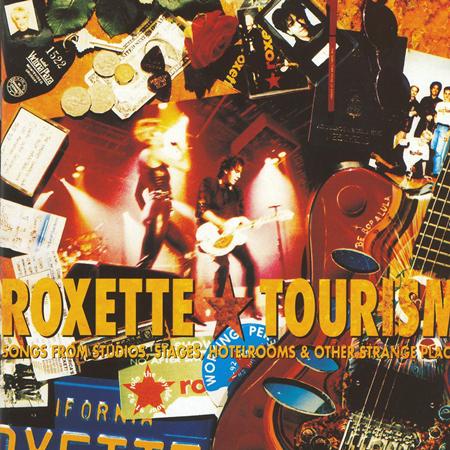 Roxette - Tourism (Songs From Studios, Stages, Hotelrooms & Other Strange Places) - Zortam Music