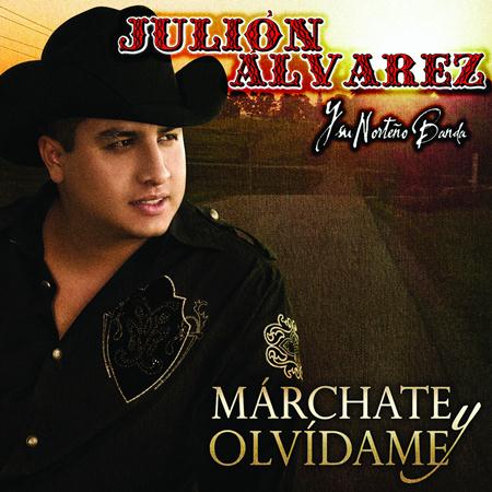 Julion Alvarez Y Su Norteño Banda - Márchate Y Olvídame - Zortam Music