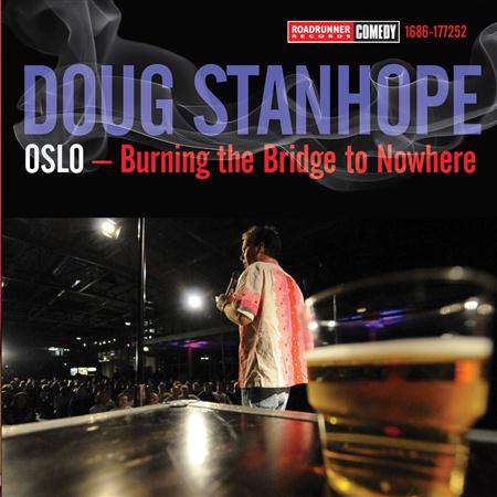 Doug Stanhope - Oslo: Burning the Bridge to Nowhere Disc 1 - Zortam Music