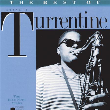 Stanley Turrentine - The Best Of Stanley Turrentine - Zortam Music