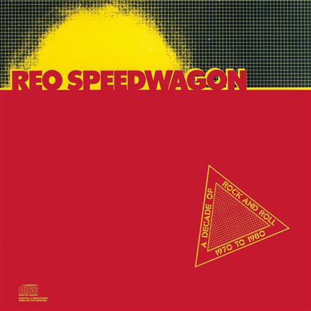 REO Speedwagon - A Decade Of Rock And Roll 1970 To 1980 [disc 1] - Zortam Music