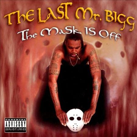 The Last Mr. Bigg - The Mask Is Off - Zortam Music
