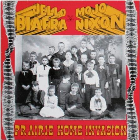 Jello Biafra - Prairie Home Invasion - Zortam Music