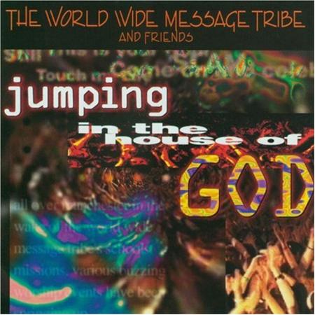 World Wide Message Tribe - Jumping in the House of God - Zortam Music
