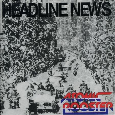 ATOMIC ROOSTER - 83 Headline News - Zortam Music