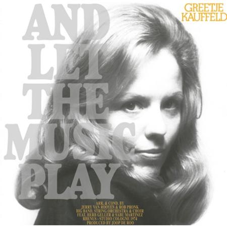 Greetje Kauffeld - And Let The Music Play - Zortam Music