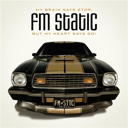 Fm Static - My Brain Says Stop, But My Heart Says Go - Zortam Music