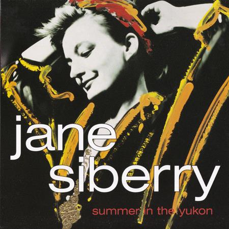 Jane Siberry - Summer In The Yukon - Zortam Music
