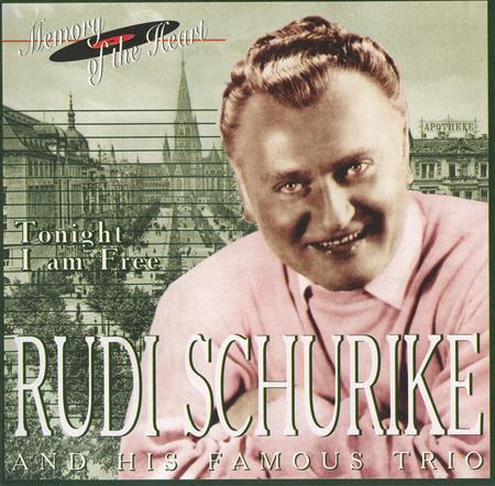 Rudi Schuricke - Rudi Schurike and His Famous Trio. Tonight I
