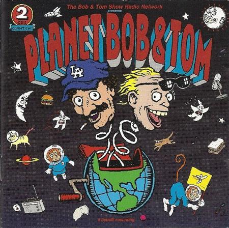 TENACIOUS D - Bob & Tom - Planet Bob & Tom [disc 1] - Zortam Music