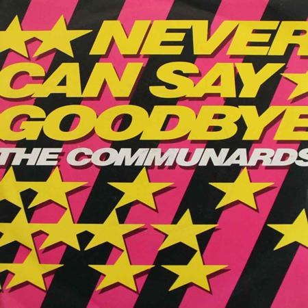The Communards - Never Can Say Goodbye [Single] - Zortam Music