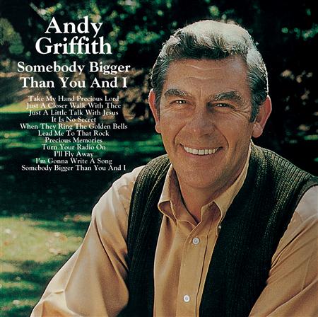 Andy Griffith - Somebody Bigger Than You And I - Zortam Music