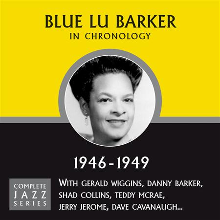 Blue Lu Barker - Complete Jazz Series 1946 - 1949 - Zortam Music