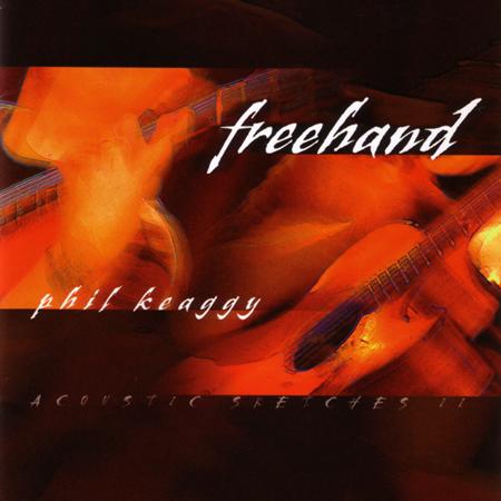 Phil Keaggy - Freehand - Zortam Music