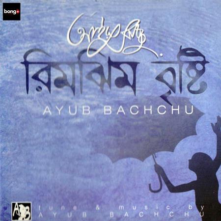 Ayub Bachchu - Rim Jim Brishti - Zortam Music