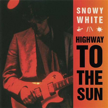 Snowy White - Highway To The Sun(Highway To The Sun-1994) Lyrics - Zortam Music