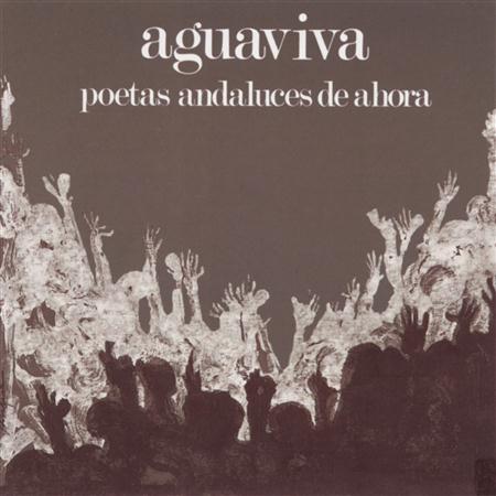 Aguaviva - Poetas Andaluces De Ahora - Zortam Music