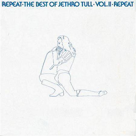 Jethro Tull - Repeat The Best Of Jethro Tull, Vol. Ii - Zortam Music Jethro Tull - Repeat The Best Of Jethro Tull, Vol. Ii - Zortam Music
