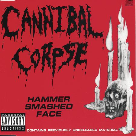 Cannibal Corpse - Hammer Smashed Face [Single] - Zortam Music