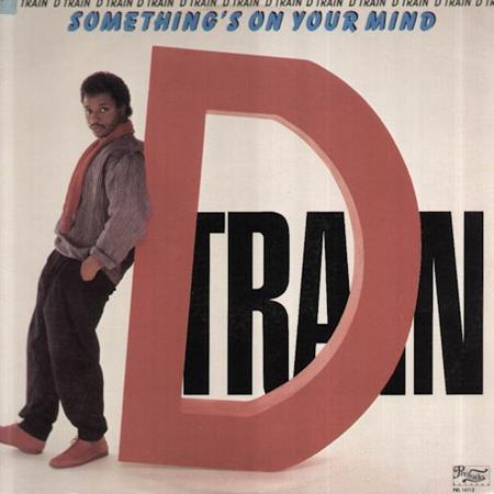 D-Train - D. Train - Something On Your Mind Lyrics - Zortam Music