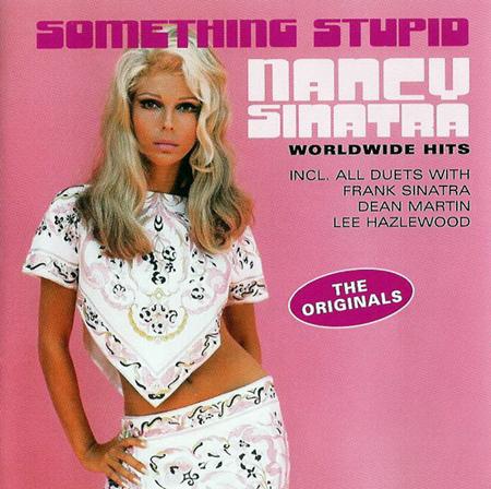 NANCY SINATRA - Something Stupid Worldwide Hits - Zortam Music
