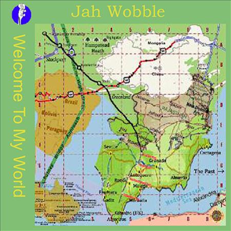 Jah Wobble - Welcome To My World - Zortam Music