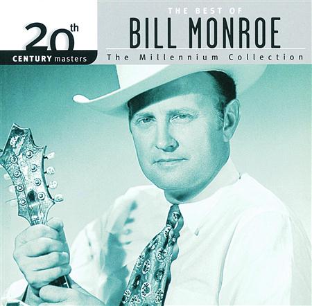 Bill Monroe - 20th Century Masters The Millennium Collection Best Of Bill Monroe - Zortam Music