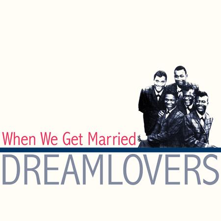 The Dreamlovers - When We Get Married - Zortam Music