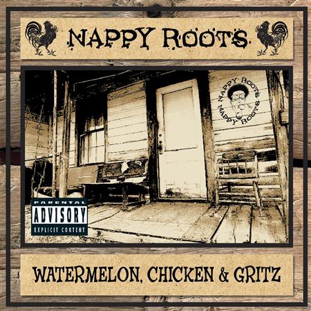 Nappy Roots - Watermelon, Chicken, & Gritz - Zortam Music
