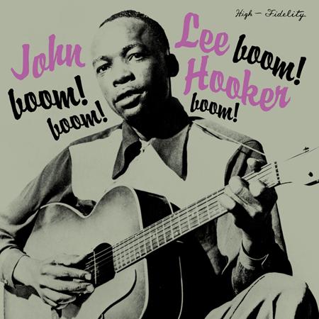 John Lee Hooker - Boom! Boom! Boom! Boom! - Zortam Music