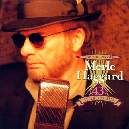 MERLE HAGGARD - For The Record 43 Legendary Hits [disc 2] - Zortam Music